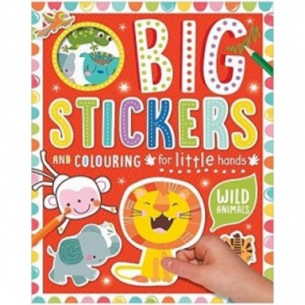 Big Stickers And Colouring For Little Hands : Wild animals