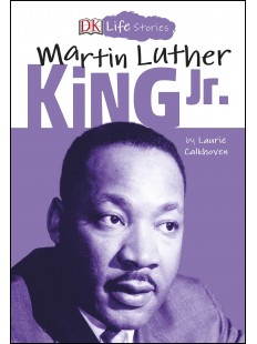 DK Life Stories: Martin Luther King Jr.